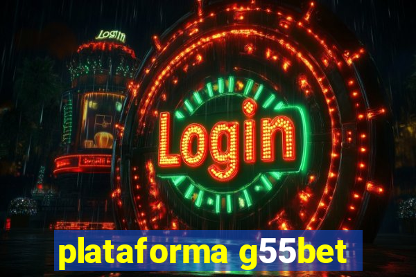 plataforma g55bet